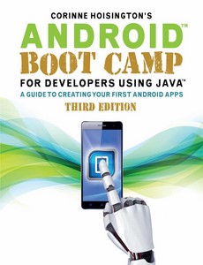 Android Boot Camp for Developers Using Java A Guide to 3rd Edition by Corinne Hoisington