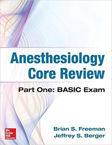 Anesthesiology Core Review 1st Edition by Brian Freeman
