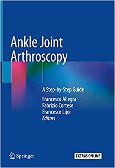 Ankle Joint Arthroscopy: A Step-by-Step Guide