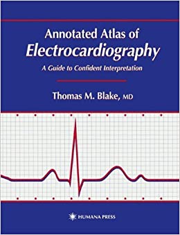 Annotated Atlas of Electrocardiography : A Guide to Confident Interpretation(Hardback) - 1998 Edition