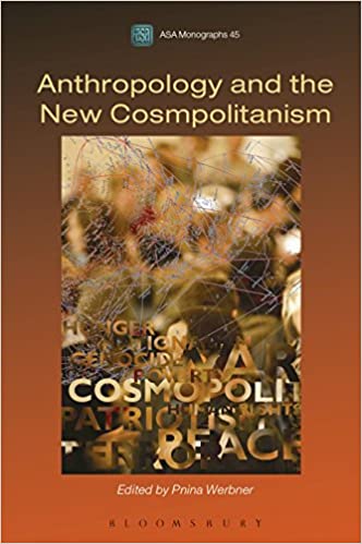 Anthropology and the New Cosmopolitanism: Rooted, Feminist and Vernacular Perspectives (ASA Monographs Book 45)