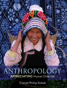 Anthropology Appreciating Human Diversity 14th Edition by Conrad Phillip Kottak