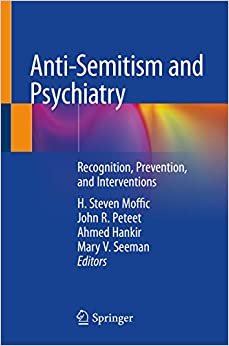 Anti-Semitism and Psychiatry: Recognition, Prevention, and Interventions