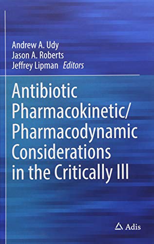 Antibiotic Pharmacokinetic/Pharmacodynamic Considerations in the Critically Ill