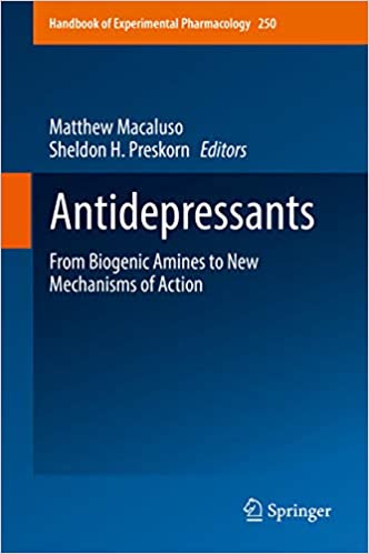 Antidepressants: From Biogenic Amines to New Mechanisms of Action (Handbook of Experimental Pharmacology 250)