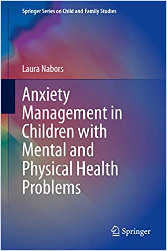 Anxiety Management in Children with Mental and Physical Health Problems (Springer Series on Child and Family Studies)