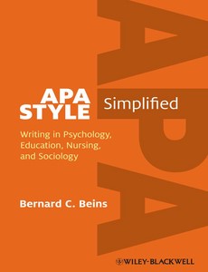 APA Style Simplified Writing in Psychology, Education, Nursing, and Sociology by Bernard C. Beines