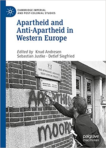 Apartheid and Anti-Apartheid in Western Europe (Cambridge Imperial and Post-Colonial Studies)