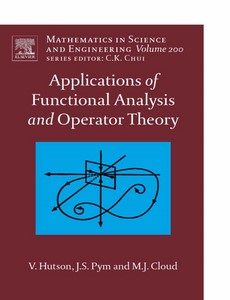 Applications of Functional Analysis and Operator Theory 2nd Edition by V. Hutson
