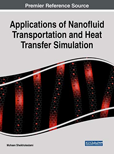 Applications of Nanofluid Transportation and Heat Transfer Simulation