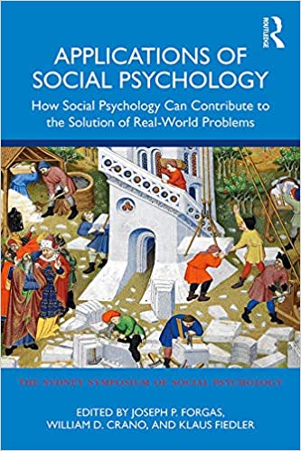 Applications of Social Psychology: How Social Psychology Can Contribute to the Solution of Real-World Problems (Sydney Symposium of Social Psychology)