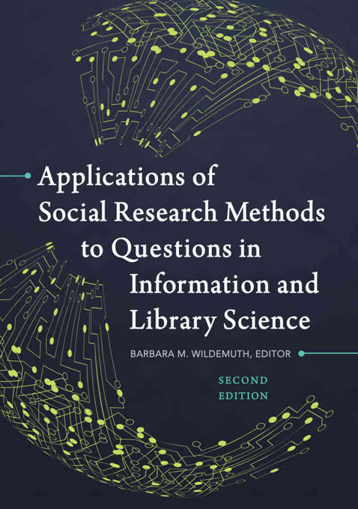 Applications of Social Research Methods to Questions in Information and Library Science 2nd Edition