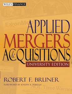 Applied Mergers and Acquisitions, University Edition by Robert F. Bruner