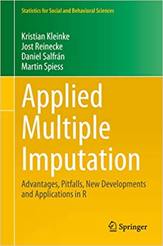 Applied Multiple Imputation: Advantages, Pitfalls, New Developments and Applications in R (Statistics for Social and Behavioral Sciences)