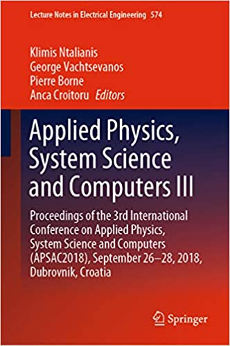 Applied Physics, System Science and Computers III: Proceedings of the 3rd International Conference on Applied Physics, System Science and Computers (APSAC2018), ... Notes in Electrical Engineering Book 574)