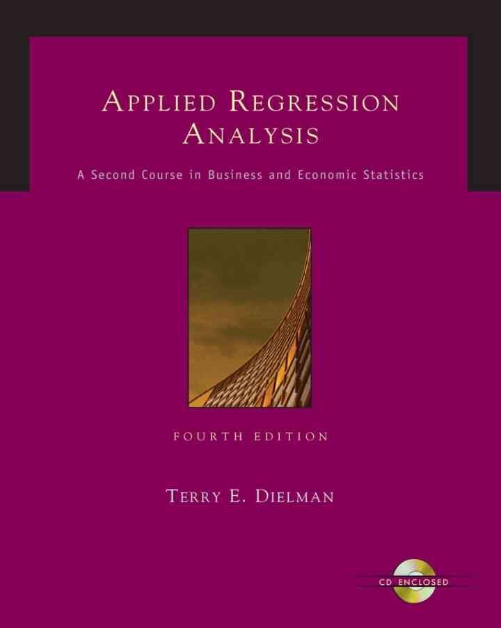 Applied Regression Analysis: A Second Course in Business and Economic Statistics 4th Edition