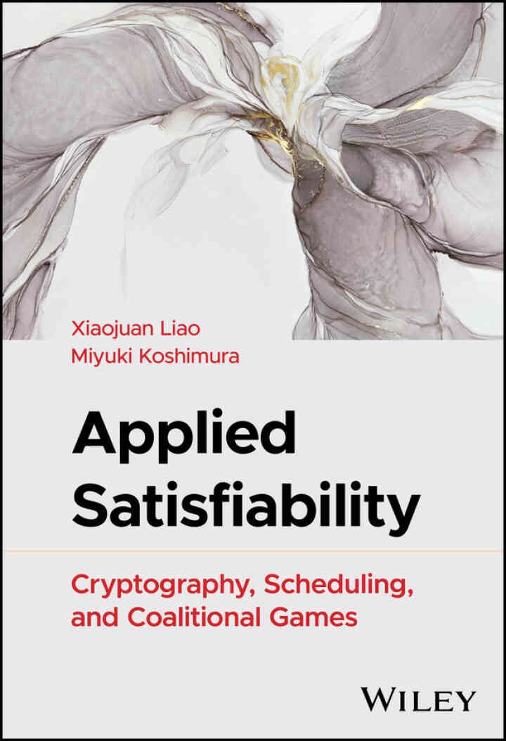 Applied Satisfiability: Cryptography, Scheduling, and Coalitional Games, 1st Edition