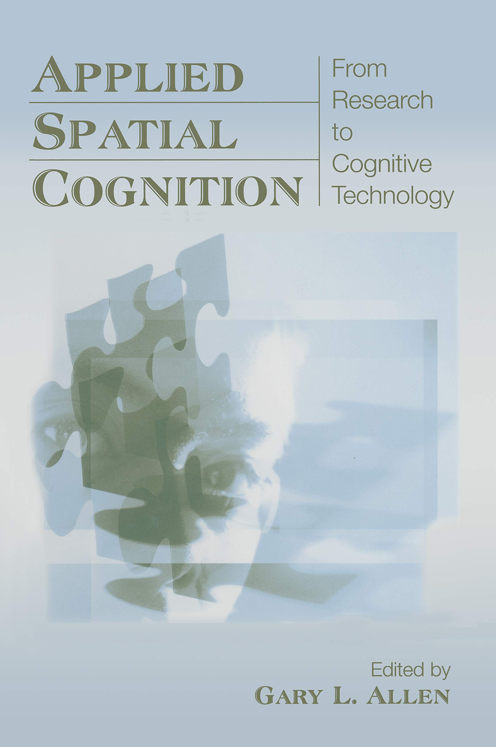 Applied Spatial Cognition : From Research to Cognitive Technology