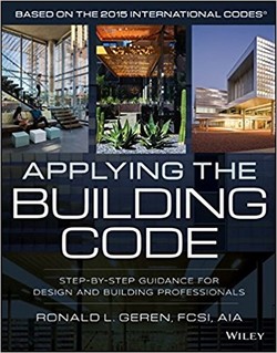 Applying the Building Code: Step-by-Step Guidance for Design and Building Professionals (Building Codes Illustrated)