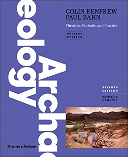 Archaeology: Theories, Methods, and Practice (Seventh Edition)