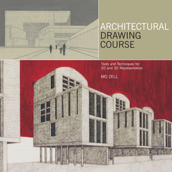 Architectural Drawing Course: Tools and Techniques for 2D and 3D Representation