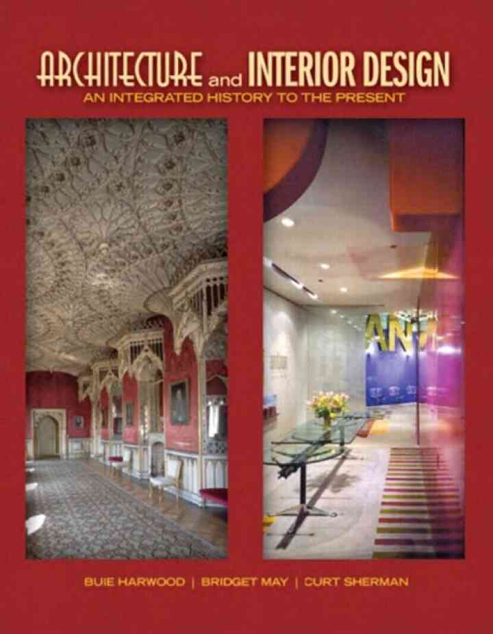 Architecture and Interior Design: An Integrated History to the Present, 1st Edition