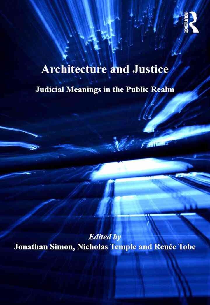 Architecture and Justice: Judicial Meanings in the Public Realm, 1st Edition