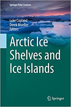 Arctic Ice Shelves and Ice Islands (Springer Polar Sciences)