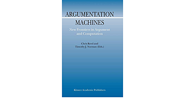 Argumentation Machines: New Frontiers in Argument and Computation