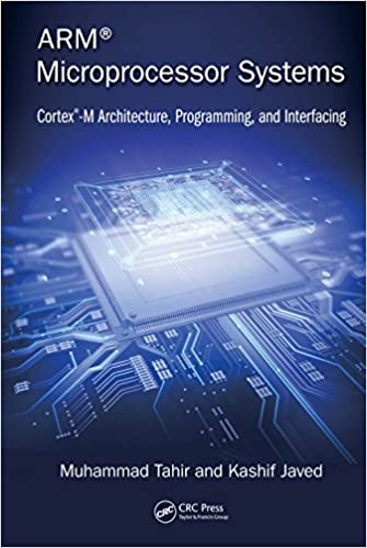 ARM Microprocessor Systems: Cortex-M Architecture, Programming, and Interfacing