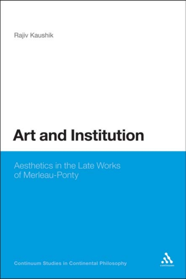 Art and Institution:Aesthetics in the Late Works of Merleau-Ponty