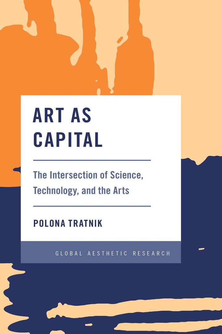 Art as Capital: The Intersection of Science Technology and the Arts