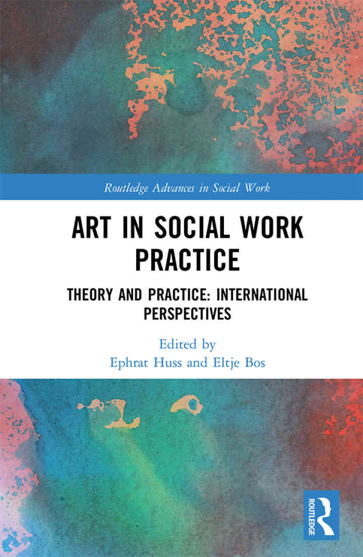 Art in Social Work Practice: Theory and Practice: International Perspectives 1st Edition