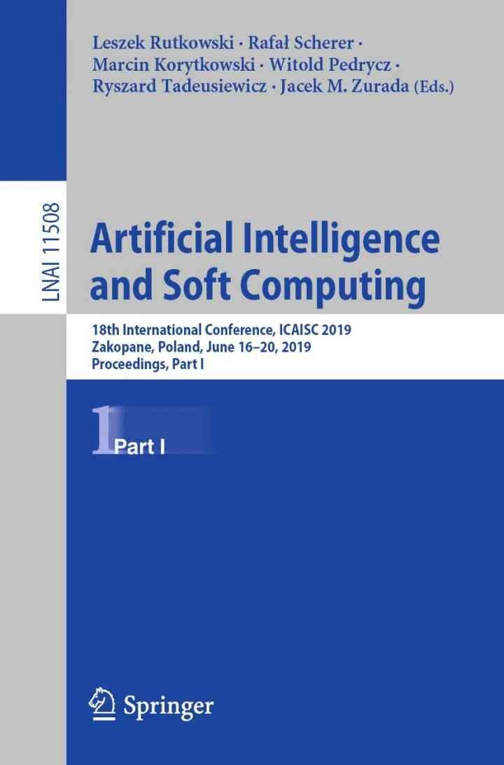 Artificial Intelligence and Soft Computing: 18th International Conference, ICAISC 2019, Zakopane, Poland, June 16–20, 2019, Proceedings, Part I