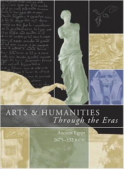 Arts and Humanities through the Eras: Ancient Egypt (2675 B.C.E.-332 B.C.E.)