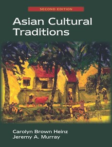 Asian Cultural Traditions 2nd Edition by Carolyn Brown Heinz