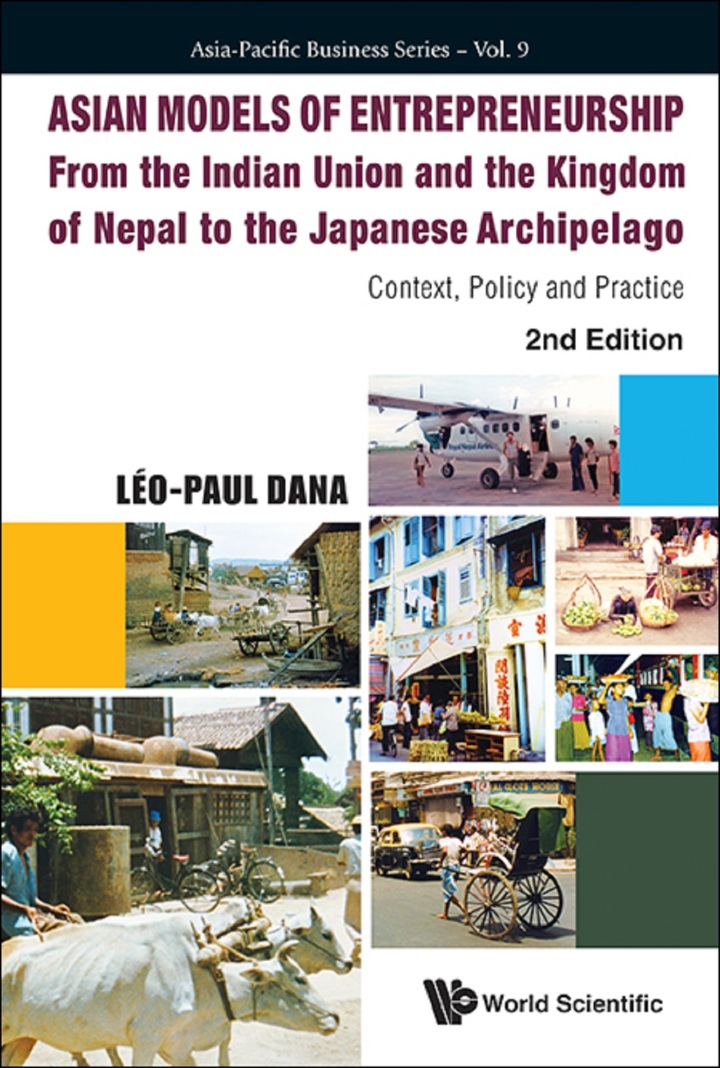 Asian Models Of Entrepreneurship - From The Indian Union And Nepal To The Japanese Archipelago: Context, Policy And Practice (2nd Edition): Context, Policy and Practice