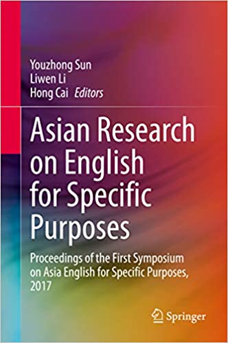 Asian Research on English for Specific Purposes: Proceedings of the First Symposium on Asia English for Specific Purposes, 2017