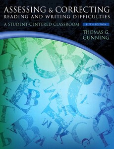 Assessing and Correcting Reading and Writing Difficulties A Student-Centered Classroom 5th by Thomas G. Gunning