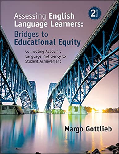 Assessing English Language Learners: Bridges to Educational Equity: Connecting Academic Language Proficiency to Student Achievement