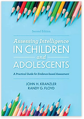 Assessing Intelligence in Children and Adolescents: A Practical Guide for Evidence-based Assessment