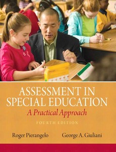 Assessment in Special Education A Practical Approach 4th Edition by  Roger A. Pierangelo