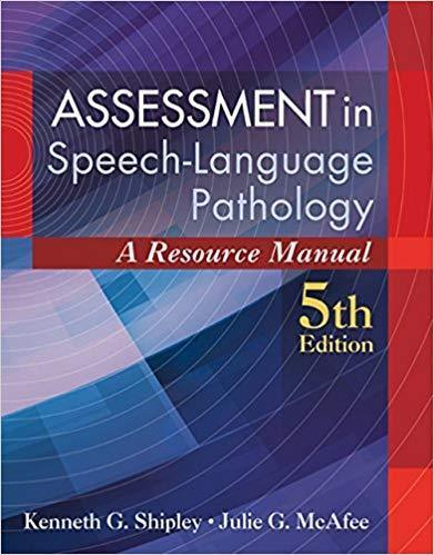 Assessment in Speech-Language Pathology: A Resource Manual 5th Edition by Kenneth G. Shipley