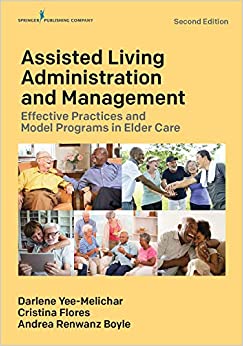 Assisted Living Administration and Management: Effective Practices and Model Programs in Elder Care