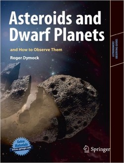 Asteroids and Dwarf Planets and How to Observe Them (Astronomers? Observing Guides)