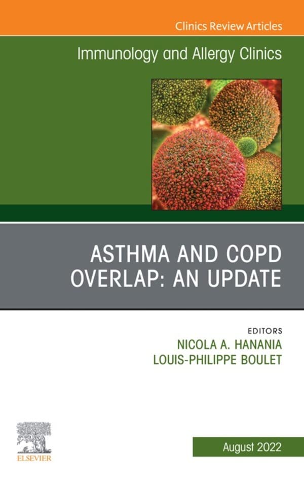 Asthma and COPD Overlap: An Update, An Issue of Immunology and Allergy Clinics of North America, (The Clinics: Internal Medicine)