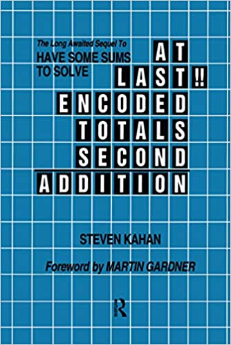 At Last!! Encoded Totals Second Addition: The Long-awaited Sequel to Have Some Sums to Solve