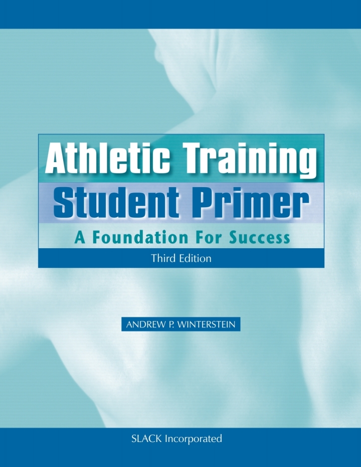 Athletic Training Student Primer: A Foundation for Success, Third Edition