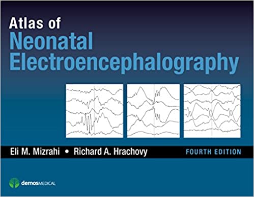 Atlas of Neonatal Electroencephalography, Fourth Edition