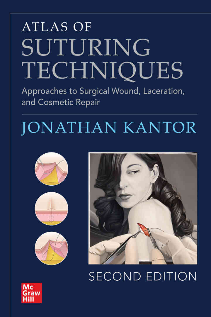 Atlas of Suturing Techniques: Approaches to Surgical Wound, Laceration, and Cosmetic Repair